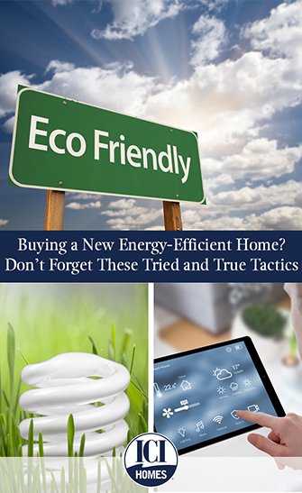 Buying a New Energy-Efficient Home? Don’t Forget These Tried and True Tactics - small Buying a New Energy Efficient Home Don’t Forget These Tried and True Tactics Energy Efficient