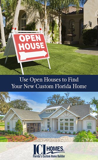 Use Open Houses to Find Your New Custom Florida Home