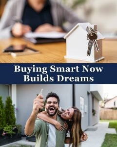 Buying Smart Now Builds Dreams