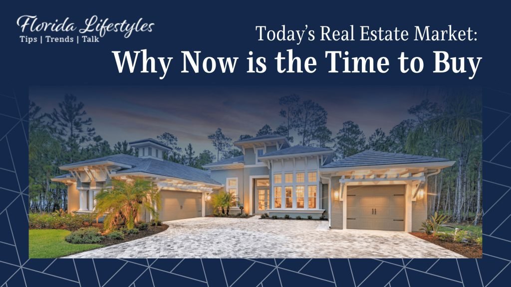 Today’s Real Estate Market: Why Now is the Time to Buy - Todays Market Why Now if the time to buy Today’s Real Estate Market: Why Now is the Time to Buy - Todays Market Why Now if the time to buy