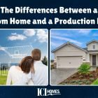 What is the Difference Between a Custom Home vs Production Home? Custom Home vs Production home