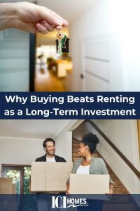 Why Buying Beats Renting as a Long-Term Investment - Buying beats renting
